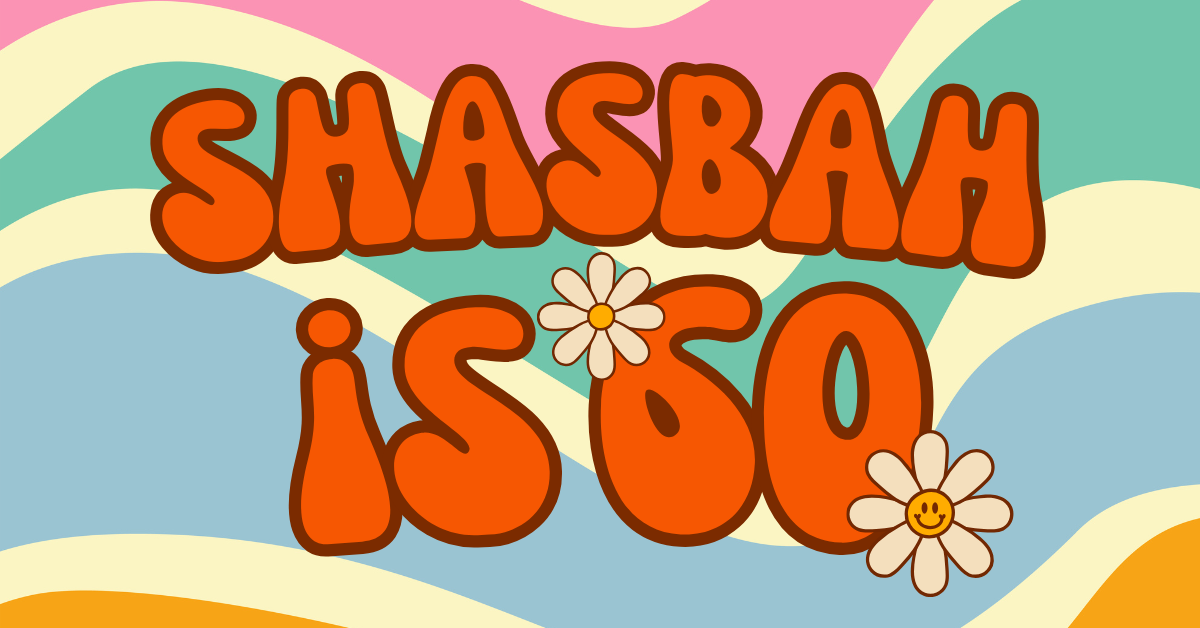 Text reads 'SHASBAH is 60' in a 60s style font.